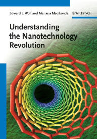Title: Understanding the Nanotechnology Revolution, Author: Edward L. Wolf