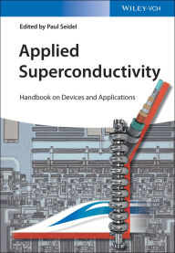 Title: Applied Superconductivity: Handbook on Devices and Applications, Author: Paul Seidel