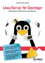 Linux-Server für Einsteiger: Mit Debian GNU/Linux und Ubuntu