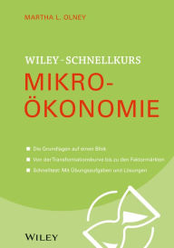 Title: Wiley Schnellkurs Mikroökonomie, Author: Martha L. Olney