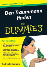 Title: Den Traummann finden für Dummies, Author: Andrea Bettermann