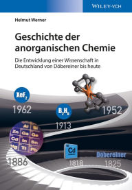 Title: Geschichte der anorganischen Chemie: Die Entwicklung einer Wissenschaft in Deutschland von Döbereiner bis heute, Author: Helmut Werner