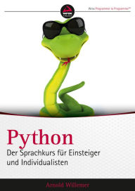 Title: Python. Der Sprachkurs für Einsteiger und Individualisten, Author: Arnold V. Willemer