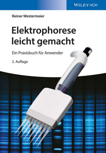 Elektrophorese leicht gemacht: Ein Praxisbuch für Anwender