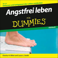 Title: Angstfrei leben fï¿½r Dummies Hï¿½rbuch, Author: Charles H. Elliott