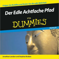 Title: Der Edle Achtfache Pfad für Dummies Hörbuch, Author: Jonathan Landaw