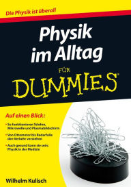 Title: Physik im Alltag für Dummies, Author: Wilhelm Kulisch