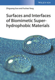 Title: Surfaces and Interfaces of Biomimetic Superhydrophobic Materials, Author: Zhiguang Guo