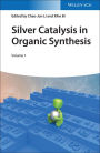 Silver Catalysis in Organic Synthesis