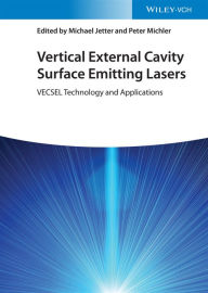 Title: Vertical External Cavity Surface Emitting Lasers: VECSEL Technology and Applications, Author: Michael Jetter