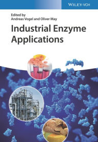 Title: Industrial Enzyme Applications, Author: Andreas Vogel