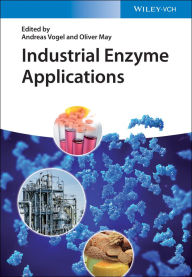 Title: Industrial Enzyme Applications, Author: Andreas Vogel