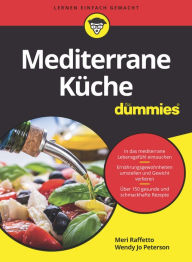 Title: Mediterrane Küche für Dummies, Author: Meri Raffetto