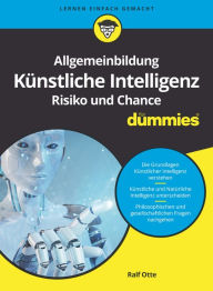 Title: Allgemeinbildung Künstliche Intelligenz. Risiko und Chance für Dummies, Author: Ralf Otte