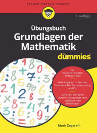 Title: Übungsbuch Grundlagen der Mathematik für Dummies, Author: Mark Zegarelli