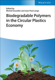 Title: Biodegradable Polymers in the Circular Plastics Economy, Author: Michiel Dusselier