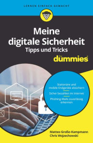 Title: Meine digitale Sicherheit Tipps und Tricks für Dummies, Author: Matteo Grosse-Kampmann