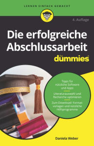 Title: Die erfolgreiche Abschlussarbeit für Dummies, Author: Daniela Weber