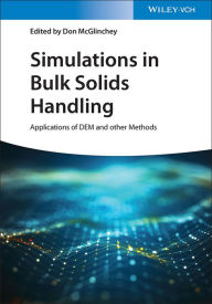 Title: Simulations in Bulk Solids Handling: Applications of DEM and other Methods, Author: Don McGlinchey