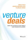 Venture Deals: Seien Sie klüger als Ihr Anwalt und Risikokapitalgeber