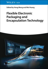 Title: Flexible Electronic Packaging and Encapsulation Technology, Author: Hong Meng