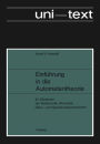 Einführung in die Automatentheorie: Für Studenten der Mathematik, Informatik, Natur- und Ingenieurwissenschaften
