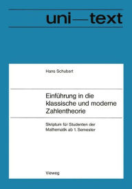Title: Einführung in die klassische und moderne Zahlentheorie: Skriptum für Studenten der Mathematik ab 1. Semester, Author: Hans Schubart