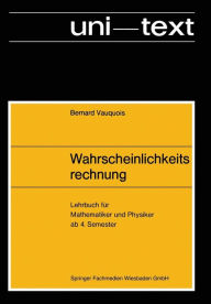 Title: Wahrscheinlichkeitsrechnung: Lehrbuch für Mathematiker und Physiker ab 4. Semester, Author: Bernard Vauquois