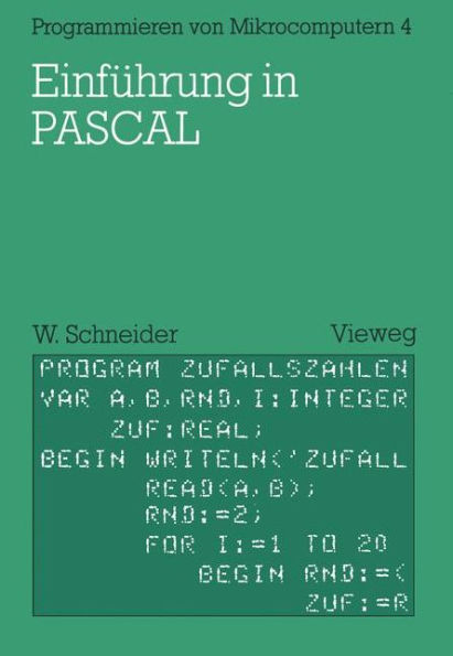 Einführung in PASCAL: Mit zahlreichen Beispielen und 10 vollständigen Programmen