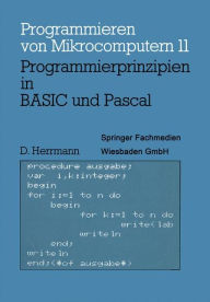 Title: Programmierprinzipien in BASIC und Pascal: Mit 12 BASIC- und 13 Pascal-Programmen, Author: Dietmar Herrmann