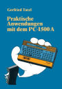 Praktische Anwendungen mit dem PC 1500 A: 30 BASIC-Programme