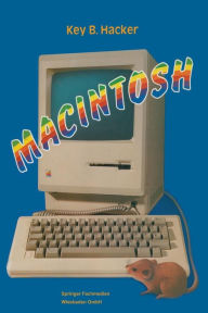 Title: Macintosh: Ein Computer und seine Mitwelt, Author: Key B. Hacker