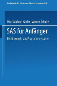 Title: SAS für Anfänger: Einführung in das Programmsystem, Author: Wolf-Michael Kähler