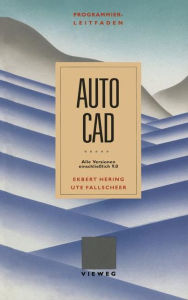 Title: Programmierleitfaden AutoCAD: Alle Versionen einschließlich 9.0, Author: Ekbert Hering