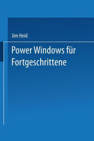 Title: Power Windows für Fortgeschrittene: Optimierung von Geschwindigkeit und Leistungsvermögen bei Windows 2.0 und Windows/386, Author: Jim Heid