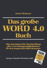 Title: Das große WORD 4.0 Buch: Eine praxisgerechte Beschreibung aller Anwendungsmöglichkeiten für den anspruchsvollen Benutzer, Author: Ernst Tiemeyer