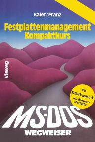 Title: MS-DOS-Wegweiser Festplatten-Management Kompaktkurs, Author: Ekkehard Kaier