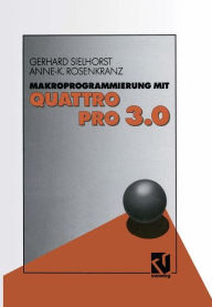 Title: Makroprogrammierung mit QUATTRO PRO 3.0, Author: Gerhard Sielhorst