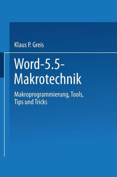 Word 5.5 Makrotechnik: Makroprogrammierung, Tools, Tips und Tricks