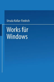 Title: Works für Windows: Einsteigen leichtgemacht, Author: Ursula Kollar-Fiedrich