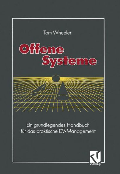 Offene Systeme: Ein grundlegendes Handbuch für das praktische DV-Management