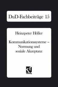 Title: Kommunikationssysteme - Normung und soziale Akzeptanz, Author: Heinzpeter Höller