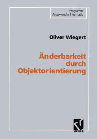 Title: Änderbarkeit durch Objektorientierung, Author: Oliver Wiegert