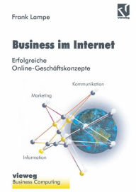 Title: Business im Internet: Erfolgreiche Online-Geschäftskonzepte, Author: Frank Lampe