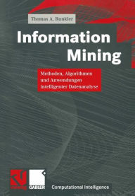Title: Information Mining: Methoden, Algorithmen und Anwendungen intelligenter Datenanalyse, Author: Thomas A. Runkler