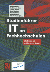 Title: Studienführer IT an Fachhochschulen: Studieren mit erfolgreicher Praxis, Author: Rainer Bischoff