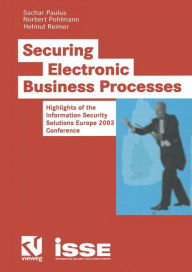 Securing Electronic Business Processes: Highlights of the Information Security Solutions Europe 2003 Conference / Edition 1