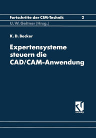 Title: Expertensysteme Steuern die CAD/CAM-Anwendung: Synergieeffekte durch Software-Kopplung, Author: Klaus-Dieter Becker