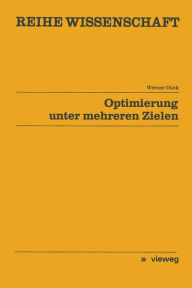 Title: Optimierung unter mehreren Zielen, Author: Werner Dück