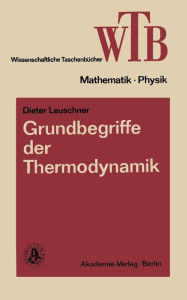 Title: Grundbegriffe der Thermodynamik, Author: Dieter Leuschner